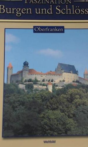 Oberfranken Faszination Burgen und Schlösser, Weltbildgroßband, 96 Seiten, tolle Bilder