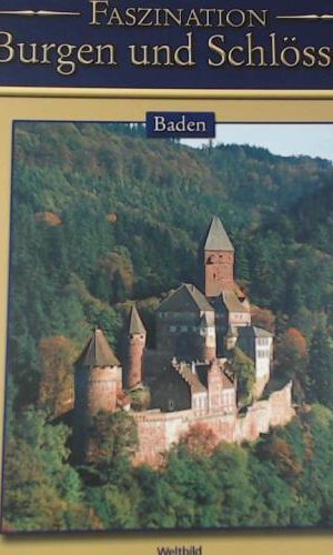 Faszination Burgen und Schlösser - Baden