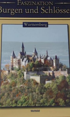 Faszination Burgen und Schlösser Bayerisch - Schwaben