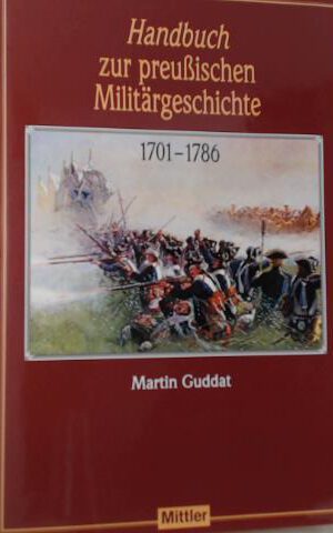 Handbuch zur preussischen Militärgeschichte 1701-1786