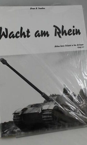 Wacht am Rhein. Hitlers letzte Schlacht in den Ardennen 1944/45