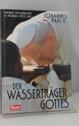 Der Wasserträger Gottes