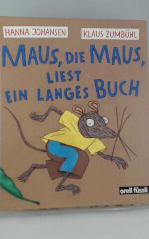 Maus, die Maus, liest ein langes Buch: Erstlesetext