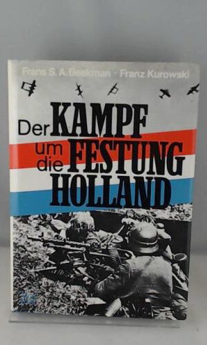 Der Kampf um die 'Festung Holland'