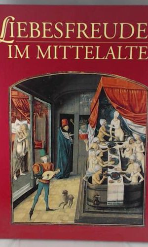 Liebesfreuden im Mittelalter