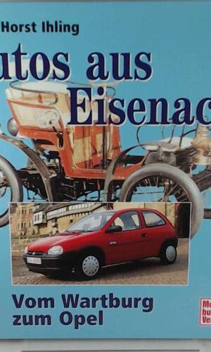Autos aus Eisenach: Vom Wartburg zum Opel
