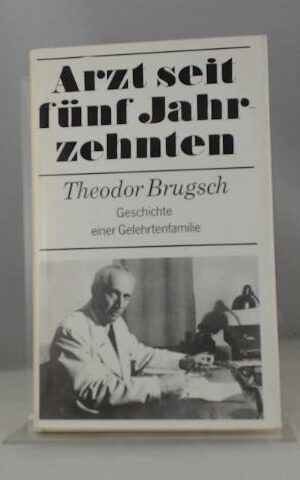 Arzt seit fünf Jahrzehnten - Geschichte einer Gelehrtenfamilie