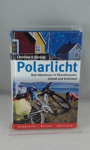 Polarlicht - Rad-Abenteuer in Skandinavien, Island und Grönland
