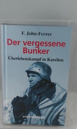 Der vergessene Bunker - Überlebenskampf in Karelien