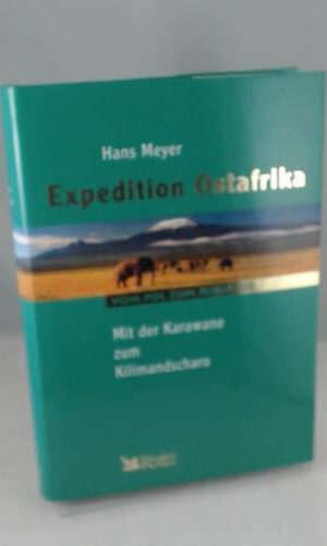 Expedition Ostafrika - Mit der Karawane zum Kilimandscharo (Vom Pol zum Äquator)