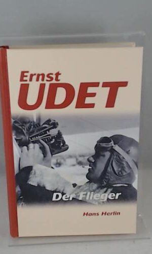 Ernst Udet - Der Flieger
