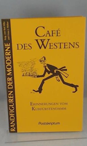 Café des Westens. Erinnerungen vom Kurfürstendamm