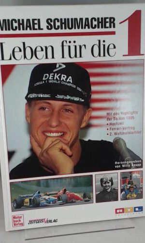 Michael Schumacher: Leben für die 1