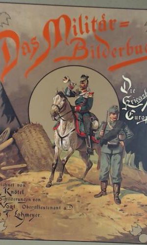 Das Militärbilderbuch - Die Kriegsheere Europas.