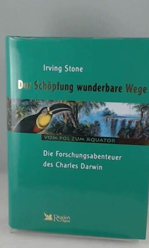 Der Schöpfung wunderbare Wege - Die Forschungsabenteuer des Charles Darwin (Vom Pol zum Äquator)