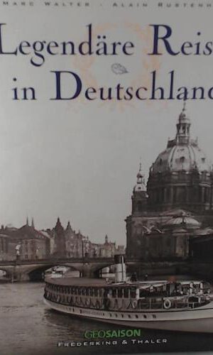 Legendäre Reisen in Deutschland