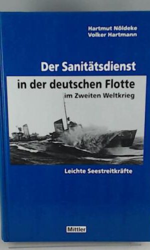 Der Sanitätsdienst in der deutschen Flotte im zweiten Weltkrieg / Leichte Seestreitkräfte