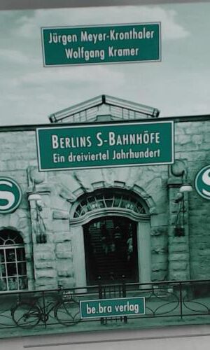 Berlins S-Bahnhöfe: Ein dreiviertel Jahrhundert