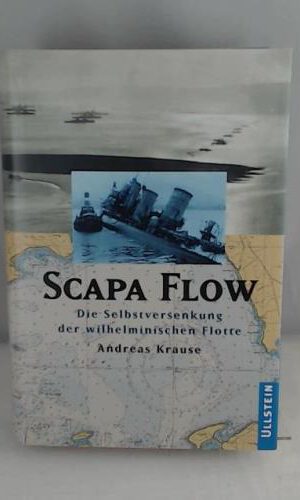 Scapa Flow: Die Selbstversenkung der wilhelminischen Flotte