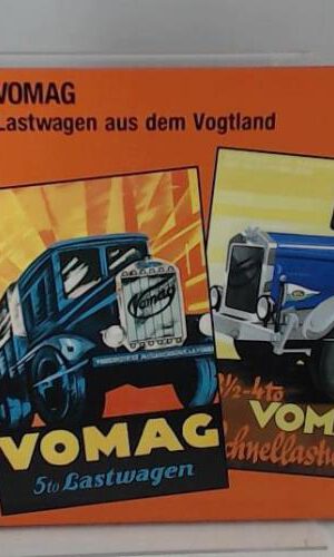 Schrader-Motor-Chronik Bd. 125: VOMAG. Lastwagen aus dem Vogtland.