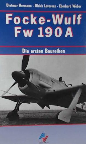 Focke-Wulf Fw 190 A. Die ersten Baureihen