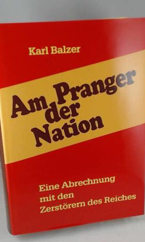 Am Pranger der Nation, e. Abrechnung mit d. Zerstörern d. Reiches