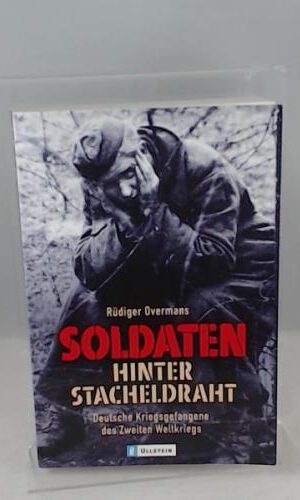 Soldaten hinter Stacheldraht [Restexemplar] by Overmans, Rüdiger