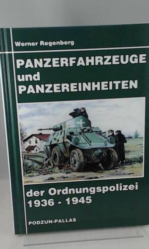Panzerfahrzeuge und Panzereinheiten der Ordnungspolizei 1936-1945