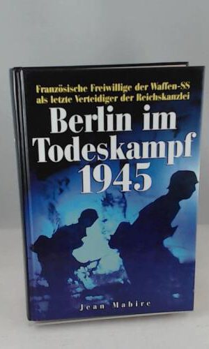 Berlin im Todeskampf 1945