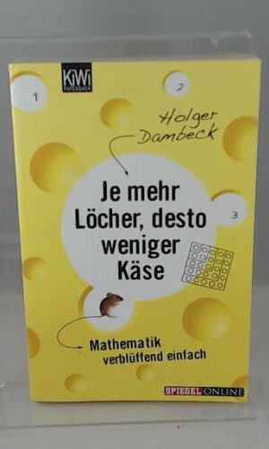 Je mehr Löcher, desto weniger Käse: Mathematik verblüffend einfach