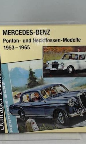 Mercedes-Benz: Ponton und Heckflosse-Modelle 1953-1965 (Schrader-Motor-Chronik)