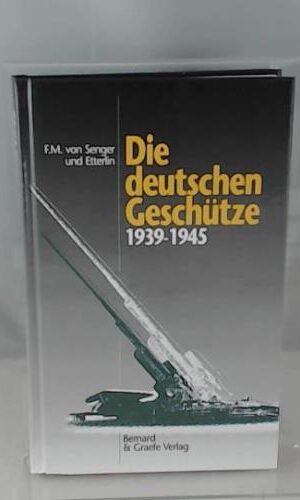 Die deutschen Geschütze 1939-1945