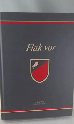 Flak vor, mit unseren Panzern vom Bug bis vor die Tore Moskaus ; [nach der Originalausgabe von 1943]