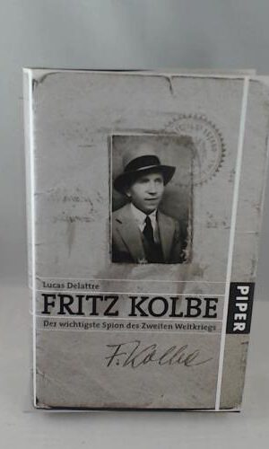 Fritz Kolbe: Der wichtigste Spion des Zweiten Weltkriegs