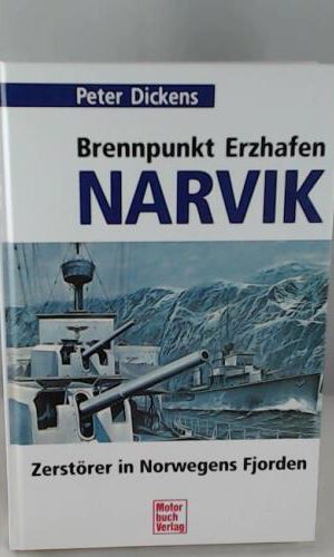 Brennpunkt Erzhafen Narvik: Zerstörer in Norwegens Fjorden