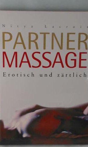 Partnermassage: Erotisch und zärtlich