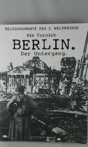 Berlin: Der Untergang