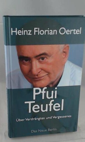 Pfui Teufel: Über Verdrängtes und Vergessenes