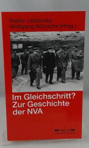 Im Gleichschritt?. Zur Geschichte der NVA