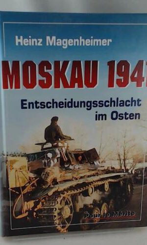 Moskau 1941: Entscheidungsschlacht im Osten