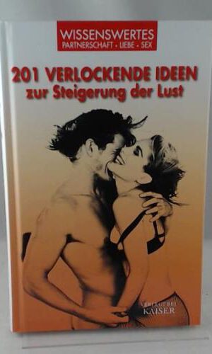 201 verlockende Ideen zur Steigerung der Lust