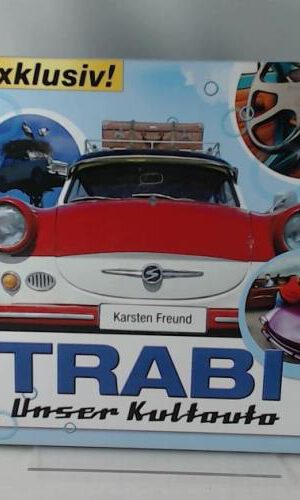 Trabi: Das Kultauto der DDR