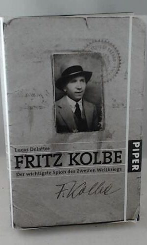 Fritz Kolbe: Der wichtigste Spion des Zweiten Weltkriegs