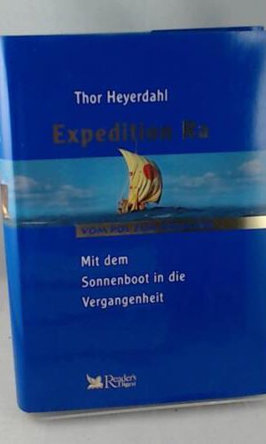 Expedition Ra - Mit dem Sonnenboot in die Vergangenheit (Vom Pol zum Äquator)