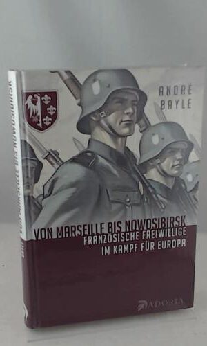 Von Marseille bis Nowosibirsk: Französische Freiwillige im Kampf