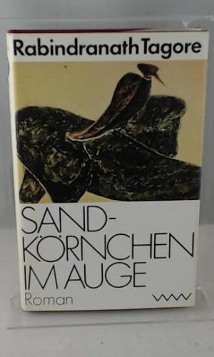 Rabindranath Tagore: Sandkörnchen im Auge