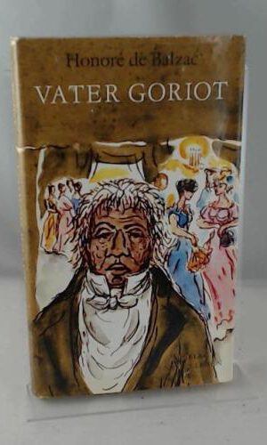 Vater Goriot. Mit Holzstichen von Ursula Wendorff-Weidt
