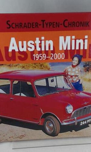 Austin Mini: 1959-2000 (Schrader-Typen-Chronik)