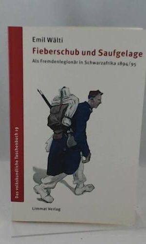Fieberschub und Saufgelage: Als Fremdenlegionär in Schwarzafrika 1894/95 (Das volkskundliche Taschenbuch)