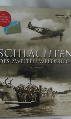 Schlachten 2. Weltkrieg: Mit strategischem Kartenmaterial aller Gefechte